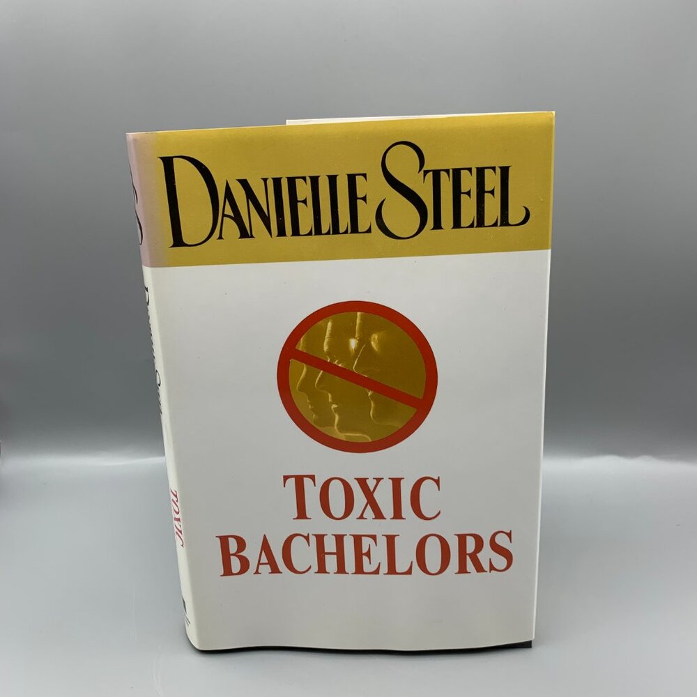 Toxic Bachelors Hardcover Novel by Danielle Steel